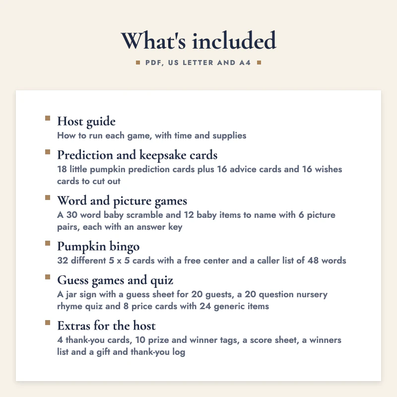 List of what is included in Fall Baby Shower Game Pack: Host guide, Prediction and keepsake cards, Word and picture games, Pumpkin bingo, Guess games and quiz, Extras for the host.