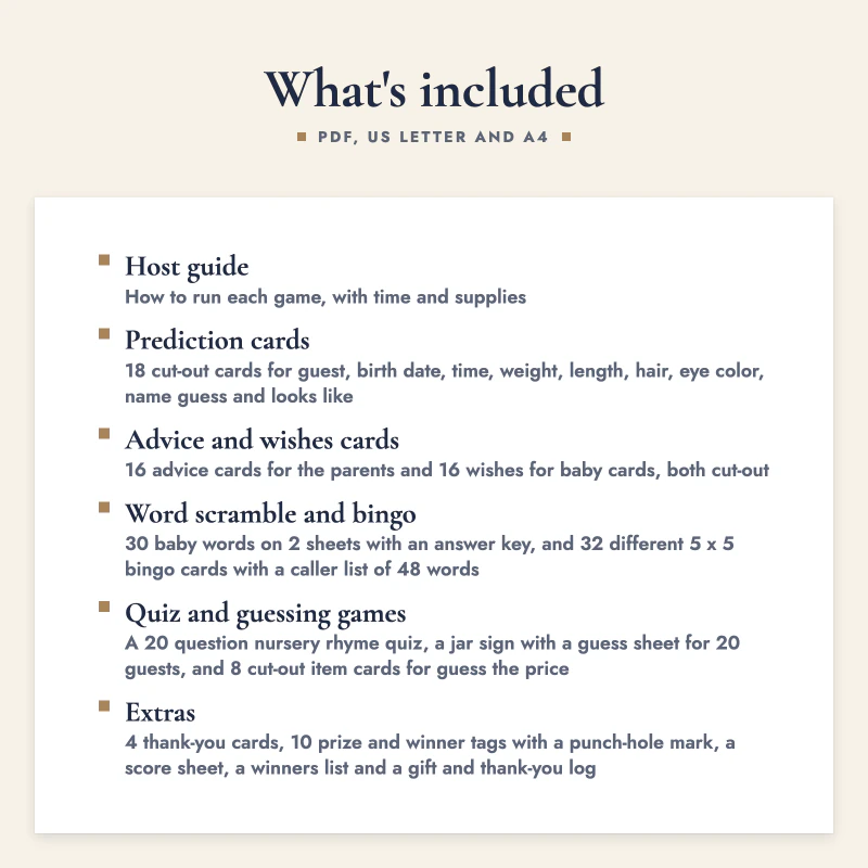List of what is included in Baby Girl Shower Game Pack: Host guide, Prediction cards, Advice and wishes cards, Word scramble and bingo, Quiz and guessing games, Extras.
