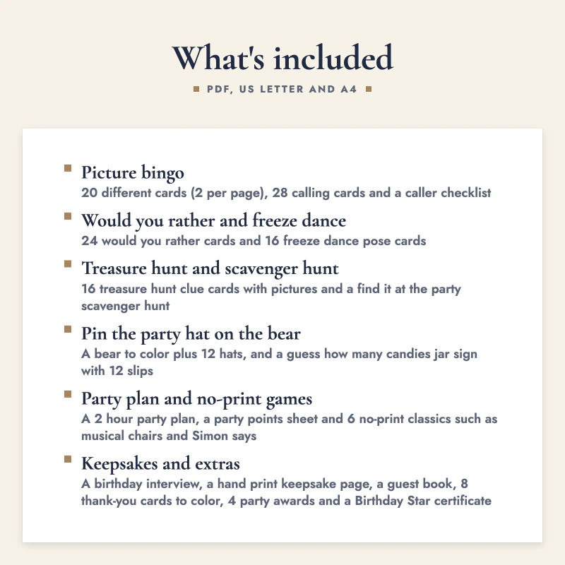 List of what is included in Kids Birthday Party Games Pack: Picture bingo, Would you rather and freeze dance, Treasure hunt and scavenger hunt, Pin the party hat on the bear, Party plan and no-print games, Keepsakes and extras.