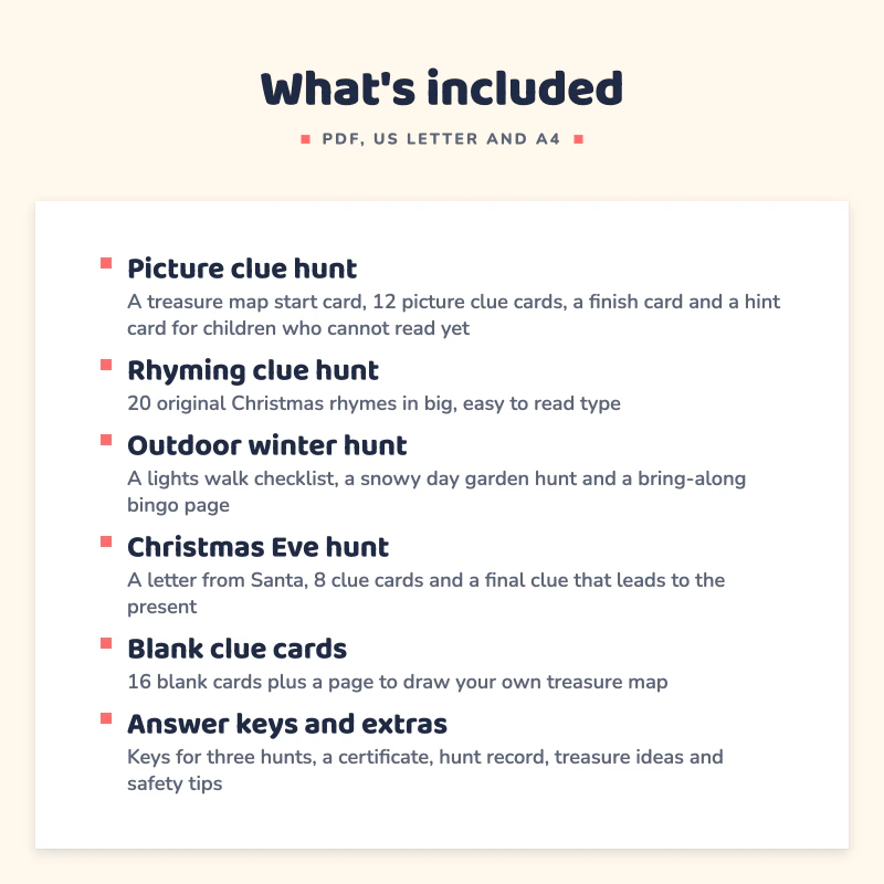 List of what is included in Christmas Scavenger Hunt: Picture clue hunt, Rhyming clue hunt, Outdoor winter hunt, Christmas Eve hunt, Blank clue cards, Answer keys and extras.