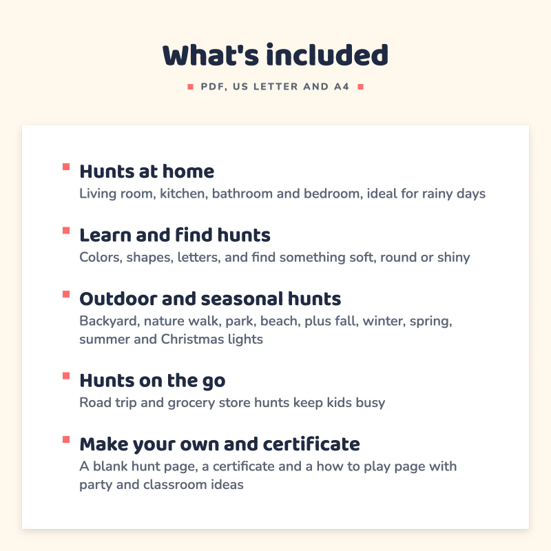 List of what is included in Picture Scavenger Hunts for Kids: Hunts at home, Learn and find hunts, Outdoor and seasonal hunts, Hunts on the go, Make your own and certificate.