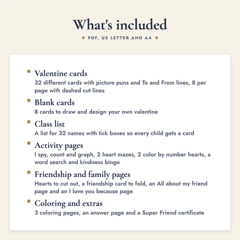 List of what is included in Valentine Cards for Kids: Valentine cards, Blank cards, Class list, Activity pages, Friendship and family pages, Coloring and extras.